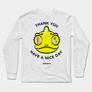 Kameleon Thank you. Have a nice day,. Long Sleeve T-Shirt